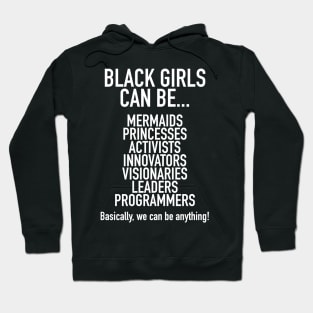 Black Girls Can Be Mermaids Princesses or Anything Hoodie